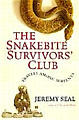 The Snakebite Survivors Club: Travels Among Serpents