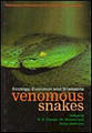 Venomous Snakes : Ecology, Evolution and Snakebite
